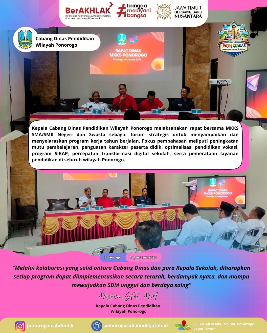 Melalui kolaborasi yang solid antara Cabang Dinas dan para Kepala Sekolah, diharapkan setiap program dapat diimplementasikan secara terarah, berdampak nyata, dan mampu mewujudkan SDM unggul dan berdaya saing