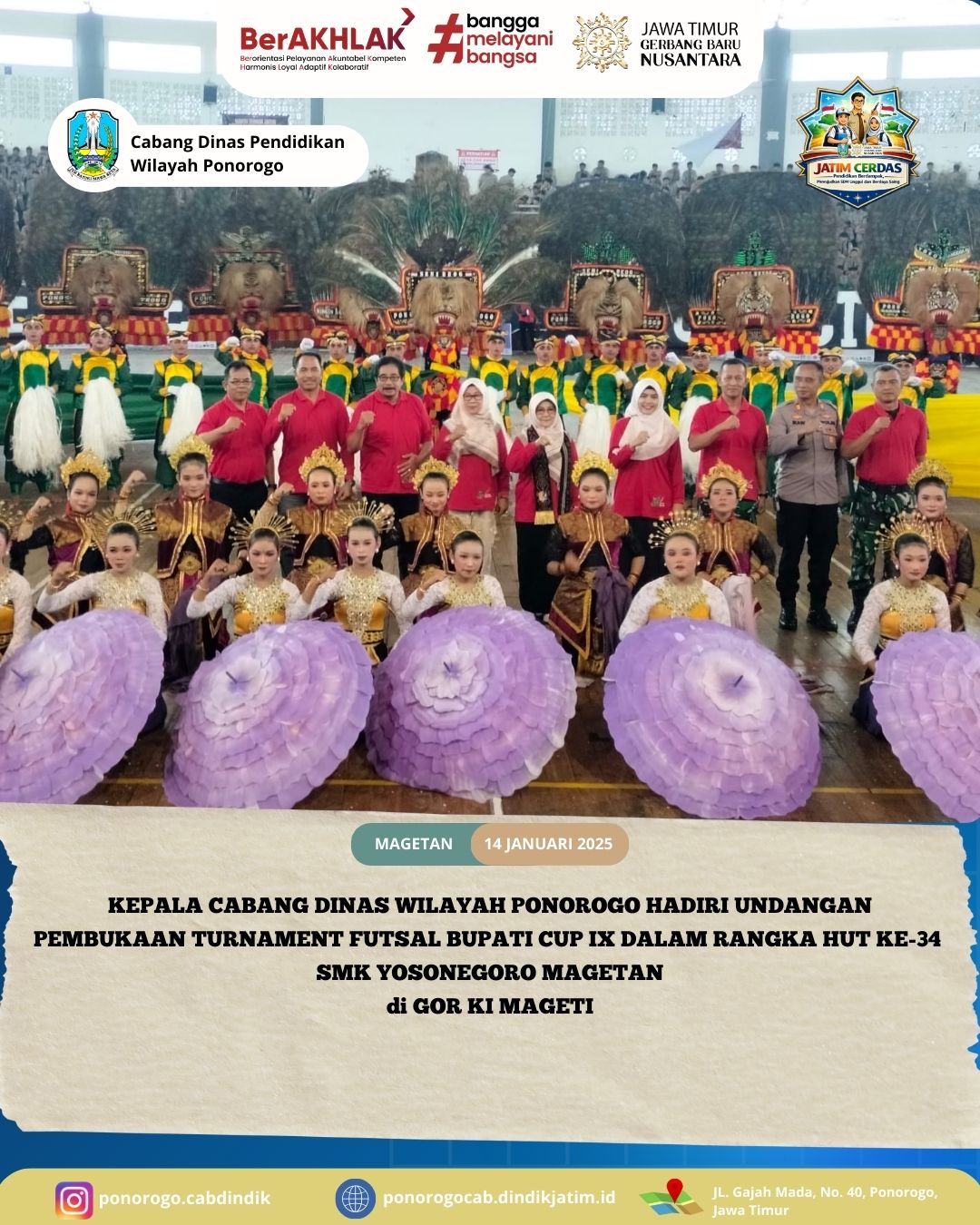 Kepala Cabang Dinas Pendidikan Wilayah Ponorogo Hadiri Undangan Pembukaan Pembukaan Turnament Futsal Bupati Cup IX Dalam Rangka HUT Ke-34 SMK YOSONEGORO MAGETAN di GOR KI MAGETI