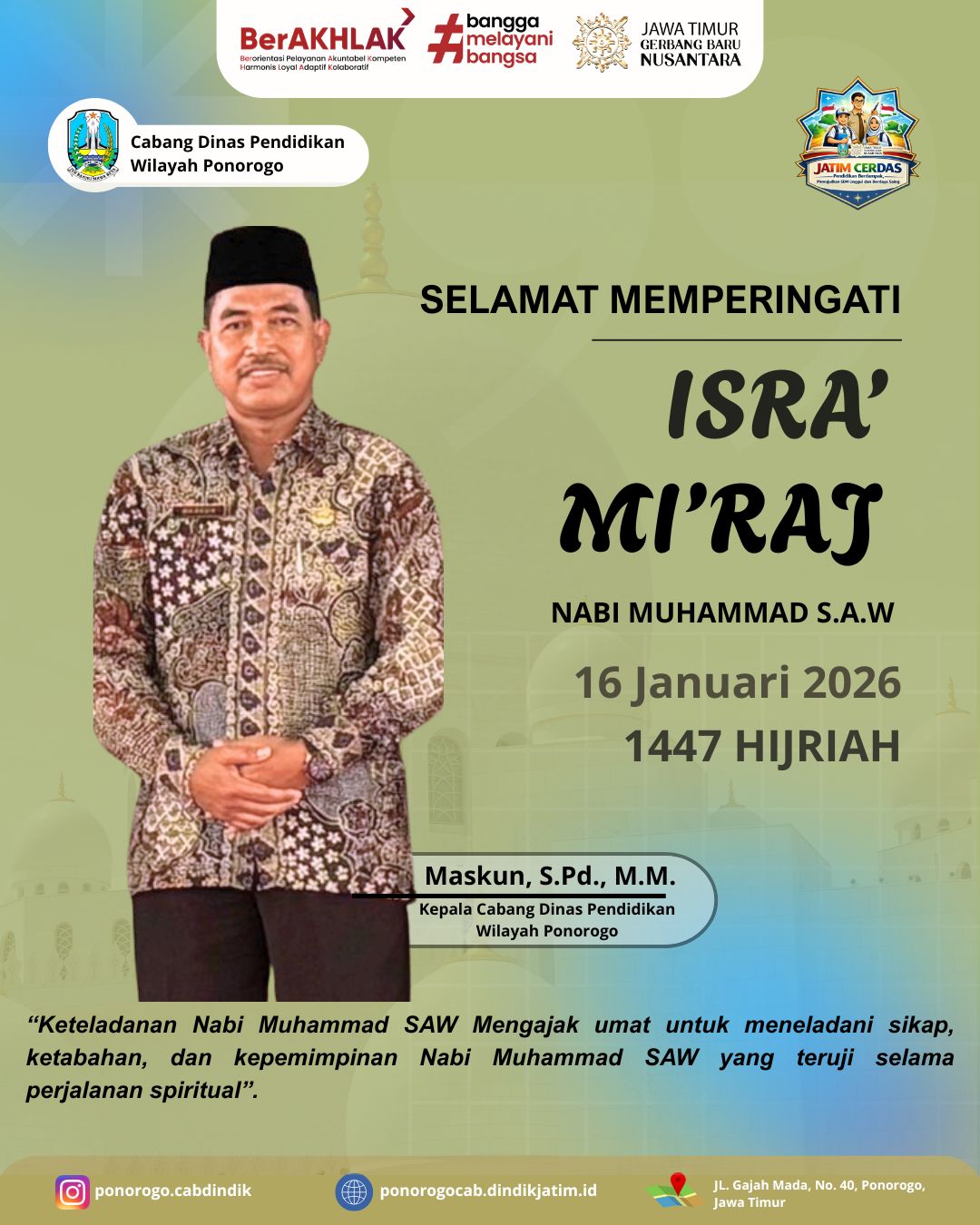 “Keteladanan Nabi Muhammad SAW Mengajak umat untuk meneladani sikap, ketabahan, dan kepemimpinan Nabi Muhammad SAW yang teruji selama perjalanan spiritual”.