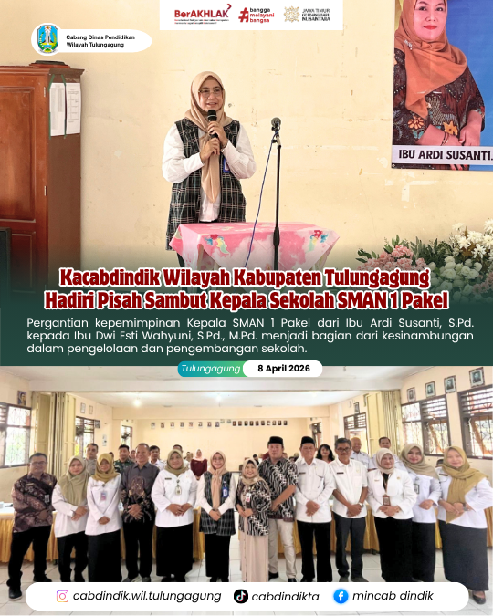 Kacabdindik Wilayah Kabupaten Tulungagung Hadiri Pisah Sambut Kepala Sekolah SMAN 1 Pakel